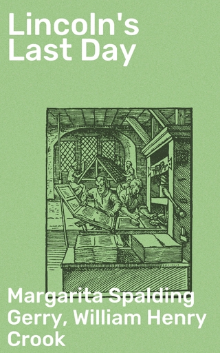 Lincoln's Last Day