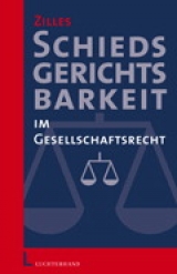 Schiedsgerichtsbarkeit im Gesellschaftsrecht - Stephan Zilles