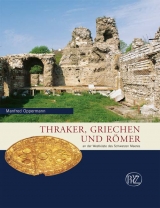 Thraker, Griechen und R&ouml;mer - Manfred Oppermann