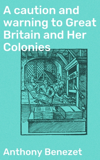 A caution and warning to Great Britain and Her Colonies