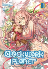 Clockwork Planet: Volume 3 -  Yuu Kamiya