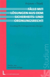 F&auml;lle mit L&ouml;sungen zum allgemeinen Sicherheits- und Ordnungsrecht - Hans P Pr&uuml;mm, Uwe Thiess
