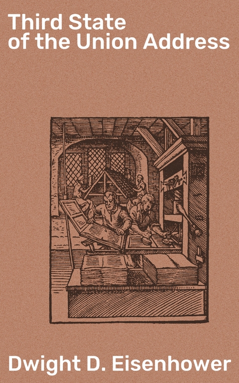 Third State of the Union Address - Dwight D. Eisenhower