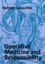 Operative Medicine and Responsibility - Helmut Lauschke