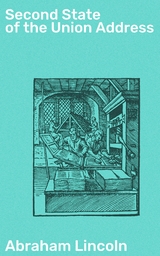 Second State of the Union Address - Abraham Lincoln