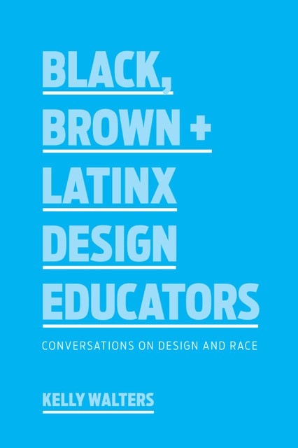 Black, Brown + Latinx Design Educators -  Kelly Walters