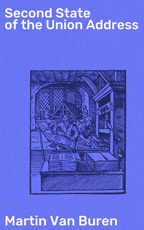 Second State of the Union Address - Martin Van Buren