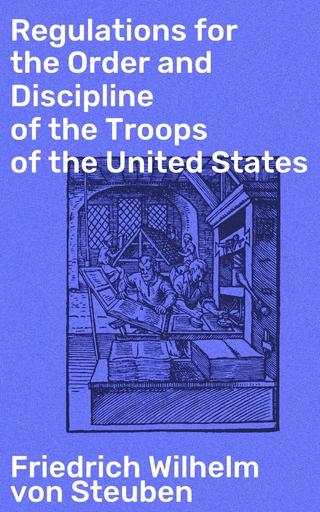 Regulations for the Order and Discipline of the Troops of the United States