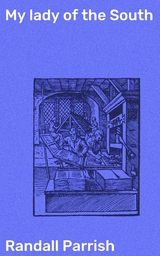 My lady of the South - Randall Parrish