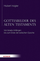 Gottesbilder des Alten Testaments -  Hubert Irsigler
