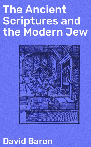 The Ancient Scriptures and the Modern Jew
