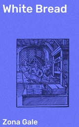 White Bread - Zona Gale