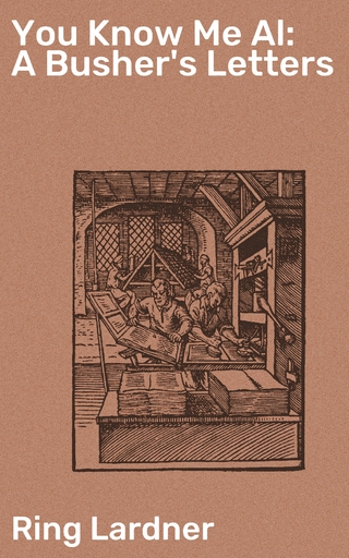 You Know Me Al: A Busher's Letters