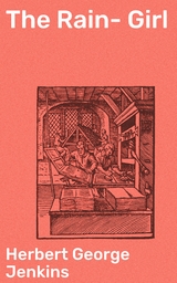 The Rain-Girl - Herbert George Jenkins