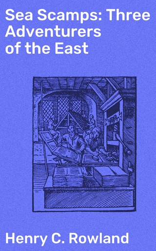 Sea Scamps: Three Adventurers of the East
