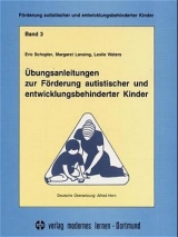 &Uuml;bungsanleitungen zur F&ouml;rderung autistischer und entwicklungsbehinderter Kinder (0-6 Jahre) - Eric Schopler, Margaret Lansing, Leslie Waters