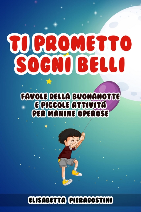 Ti Prometto Sogni Belli - Elisabetta Pieragostini