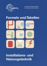 Formeln und Tabellen Installations- und Heizungstechnik - Siegfried Blickle, Robert Flegel, Peter Haldenwang, Manfred H&auml;rterich, Friedrich Jungmann, Elmar K&uuml;pper, Helmut Merkle, Ulrich Uhr