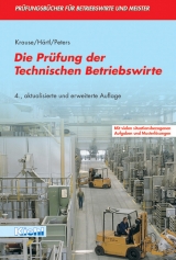Die Pr&uuml;fung der Technischen Betriebswirte - G&uuml;nter Krause, Johanna H&auml;rtl, Frank Peters