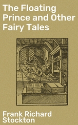 The Floating Prince and Other Fairy Tales - Frank Richard Stockton
