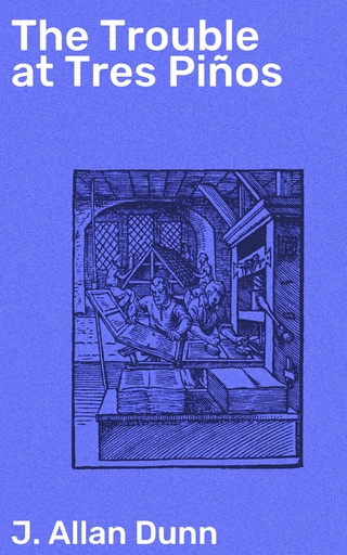 The Trouble at Tres Piños