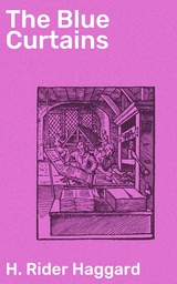 The Blue Curtains - H. Rider Haggard