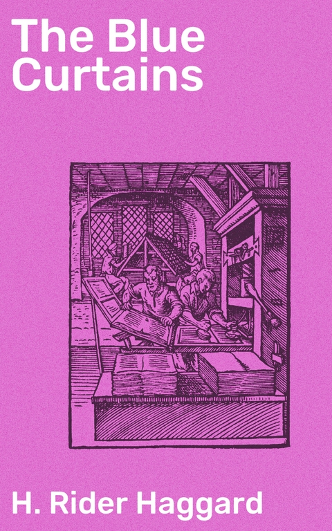 The Blue Curtains - H. Rider Haggard