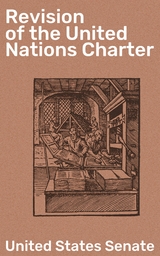 Revision of the United Nations Charter - United States Senate