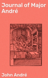 Journal of Major Andr&eacute; - John Andr&eacute;