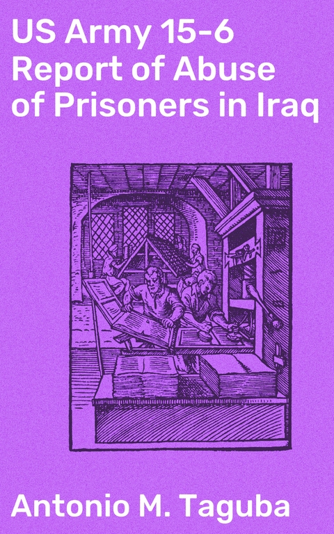 US Army 15-6 Report of Abuse of Prisoners in Iraq - Antonio M. Taguba