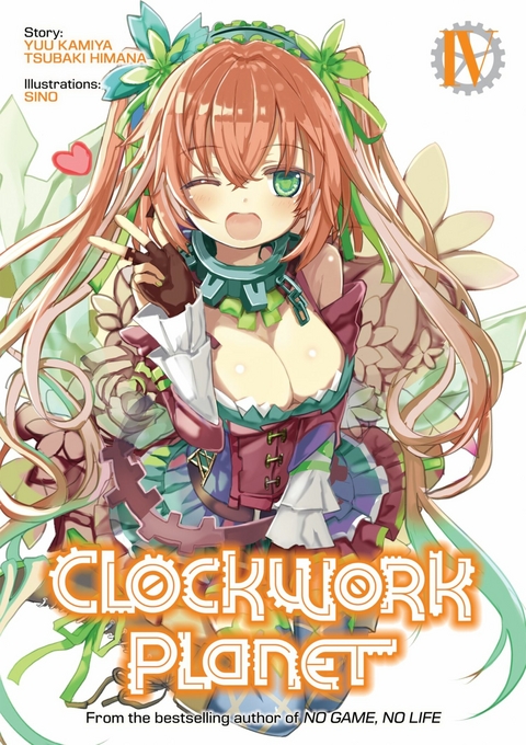 Clockwork Planet: Volume 4 -  Yuu Kamiya
