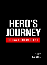 Hero's Journey 60 Day Fitness Quest - N. Rey