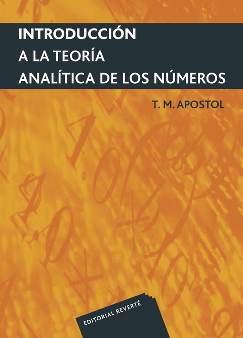 Introducci&oacute;n a la teor&iacute;a anal&iacute;tica de n&uacute;meros -  Tom M. Apostol