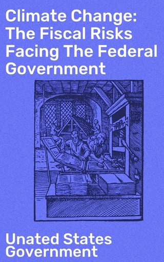 Climate Change: The Fiscal Risks Facing The Federal Government