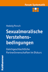 Sexualmoralische Verstehensbedingungen - Hedwig Porsch