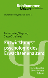 Entwicklungspsychologie des Erwachsenenalters - Faltermaier, Toni; Mayring, Philipp; Saup, Winfried; Strehmel, Petra