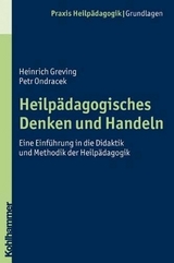 Heilp&auml;dagogisches Denken und Handeln - Heinrich Greving, Petr Ondracek