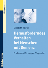 Herausforderndes Verhalten bei Menschen mit Demenz - Elisabeth H&ouml;wler