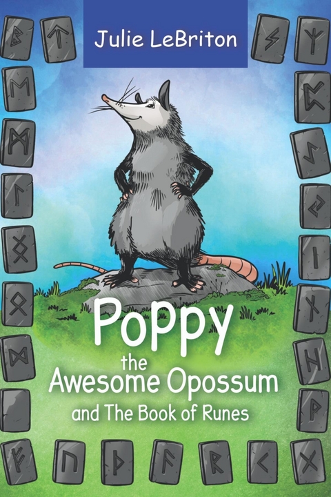 Poppy the Awesome Opossum and The Book of Runes - Julie Lebriton