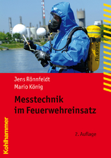 Messtechnik im Feuerwehreinsatz - Jens R&ouml;nnfeldt, Mario K&ouml;nig, Volker Lich, Peter Wiese