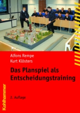 Das Planspiel als Entscheidungstraining - Alfons Rempe, Kurt Kl&ouml;sters