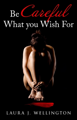 Be Careful What You Wish For