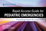 Rapid Access Guide for Pediatric Emergencies - Deb Jeffries, Lynn Sayre Visser