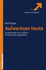 Aufwachsen heute - Rolf G&ouml;ppel