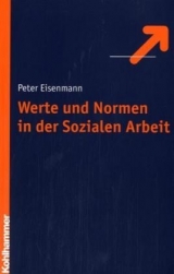Werte und Normen in der Sozialen Arbeit - Peter Eisenmann