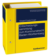Entscheidungssammlung zum Kommunalrecht Baden-W&uuml;rttemberg (EKBW) - Richard Seeger, Ernst F&uuml;sslin, Dieter Vogel, Hans Strau&szlig;, Matthias Hettich, Christian Hug