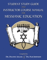 Student Study Guide and Instructor Course Manual for Messianic Education - Dr. Dianne Adams, Dr. Pam Johnson