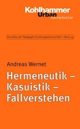 Grundriss der P&auml;dagogik /Erziehungswissenschaft / Hermeneutik - Kasuistik - Fallverstehen - Andreas Wernet