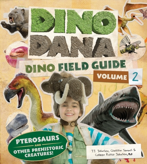 Dino Dana: Dino Field Guide - J.J. Johnson, Colleen Russo Johnson, Christin Chrstin Simms