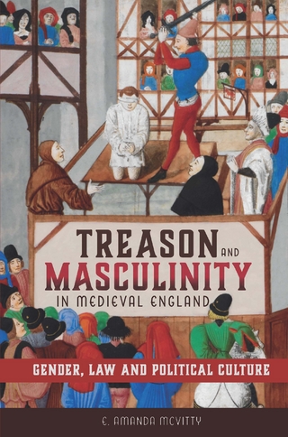Treason and Masculinity in Medieval England